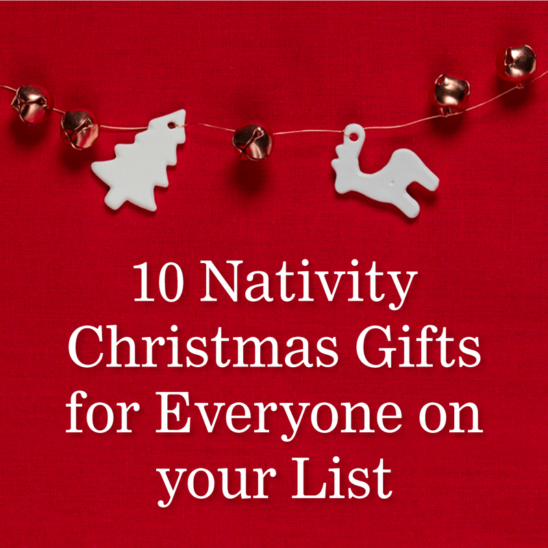 10 Nativity Christmas Gifts for Everyone on your List
